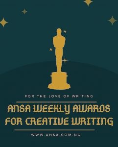 ANSA AWARDS FOR CREATIVE WRITING (JANUARY 2019, WEEK 2): WINNERS’ LIST